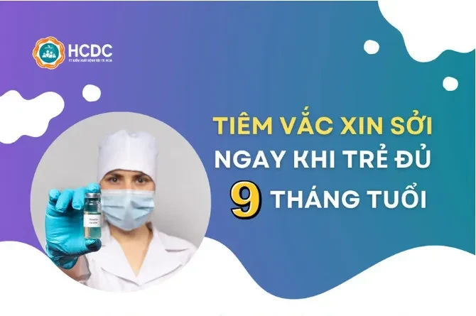 Infographic: Tiêm vaccine sởi ngay khi trẻ đủ 9 tháng tuổi