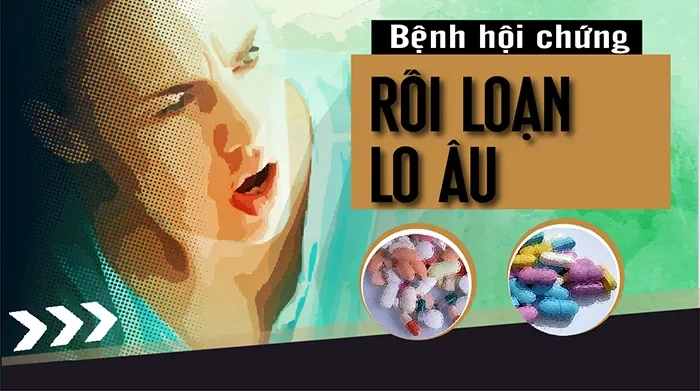 Bệnh hội chứng rối loạn lo âu
