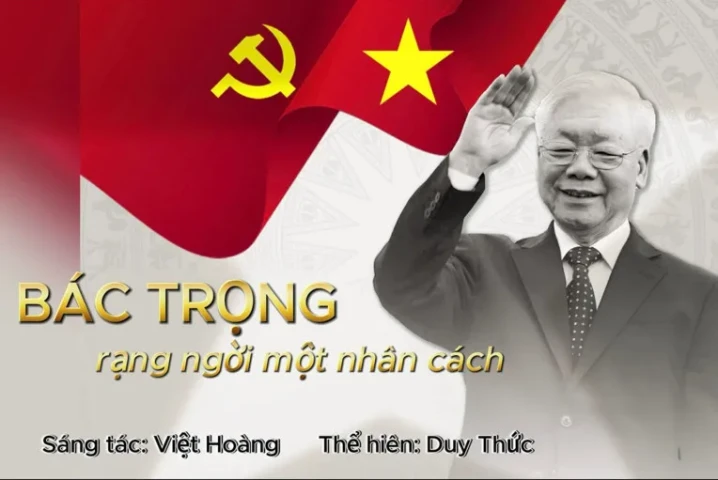 Xúc động với ca khúc mới “Bác Trọng rạng ngời một nhân cách”