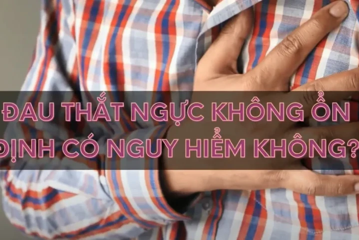 Đau thắt ngực không ổn định có nguy hiểm không?