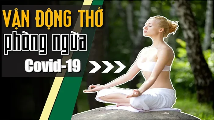 Vận động thở phòng ngừa Covid – 19
