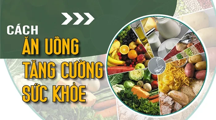 Cách ăn uống tăng cường sức khỏe