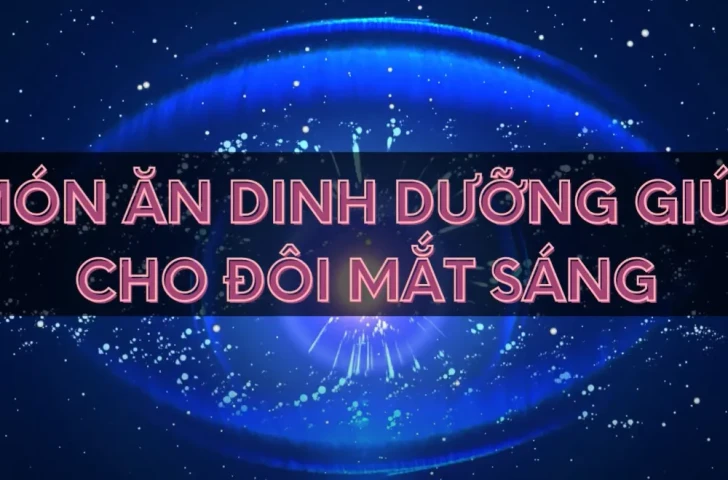 Món ăn dinh dưỡng giúp cho đôi mắt sáng