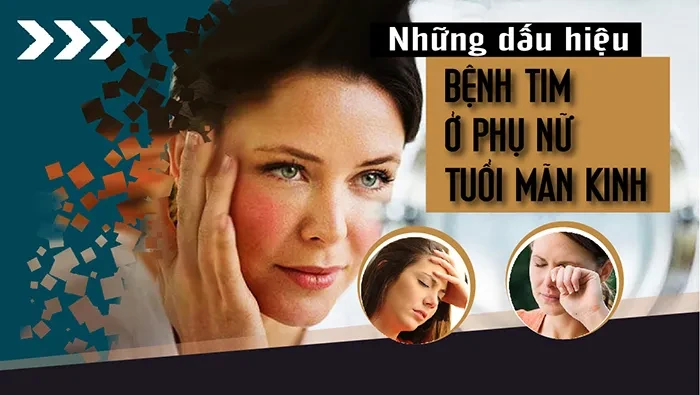 Những dấu hiệu bệnh tim ở phụ nữ tuổi mãn kinh
