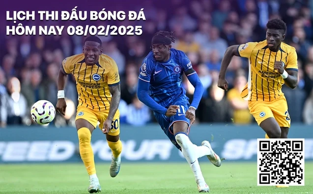Lịch thi đấu bóng đá hôm nay ngày 8/2